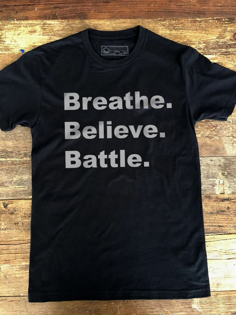 Breathe. Believe. Battle. - Unisex