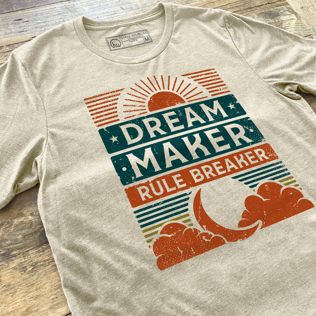 Dream Maker. Rule Breaker. - Unisex