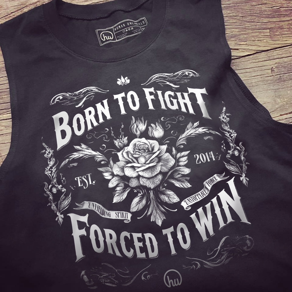 Born To Fight. Forced To Win. - Unisex Muscle Tank