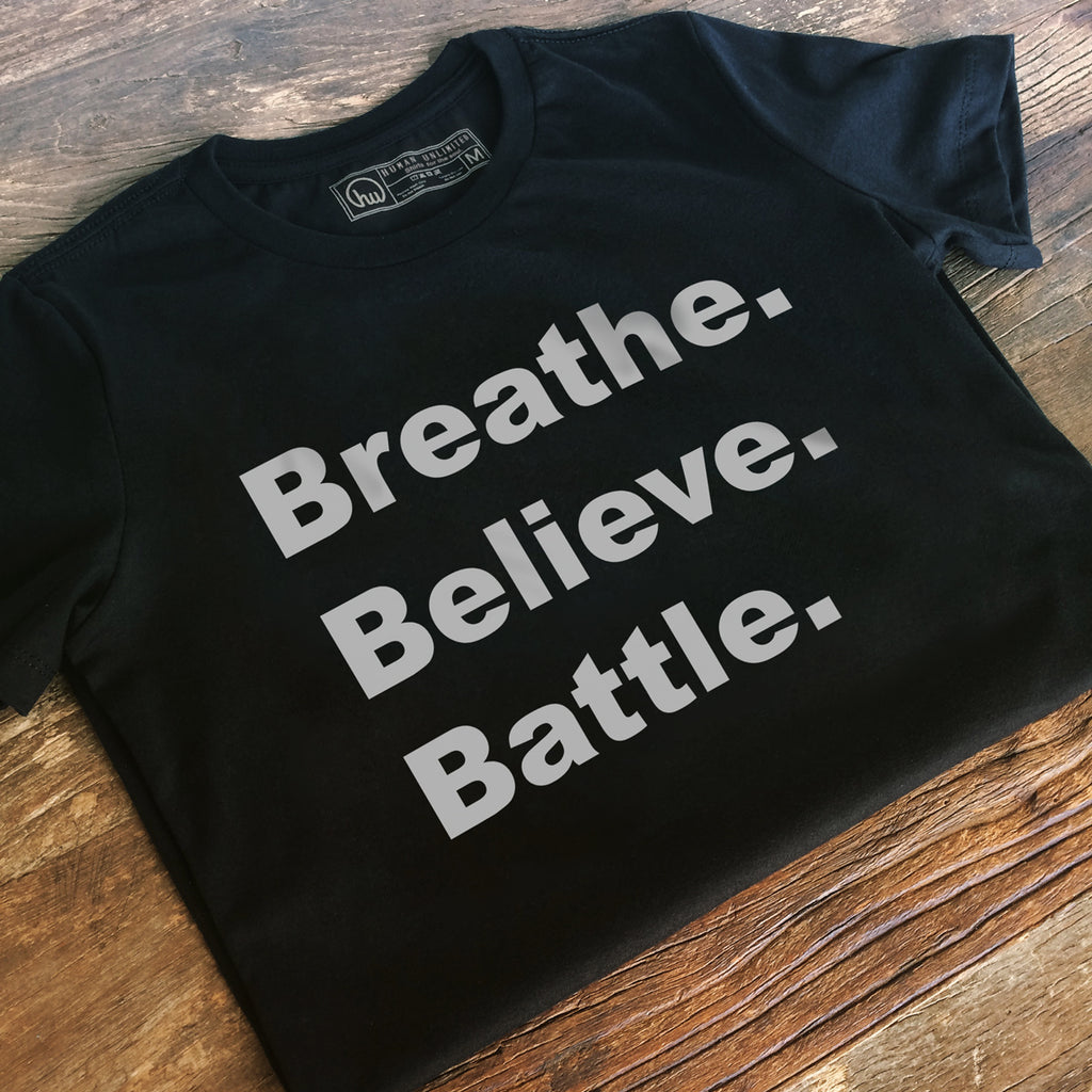 Breathe. Believe. Battle. - Unisex