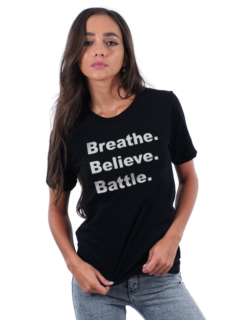 Breathe. Believe. Battle. - Unisex
