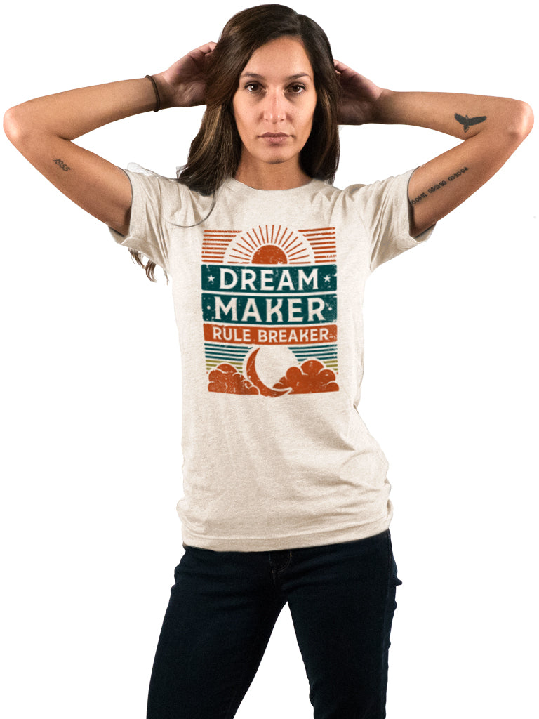 Dream Maker. Rule Breaker. - Unisex