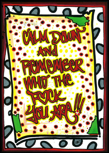 Postcard - Calm Down And Remember Who The Fuck You Are