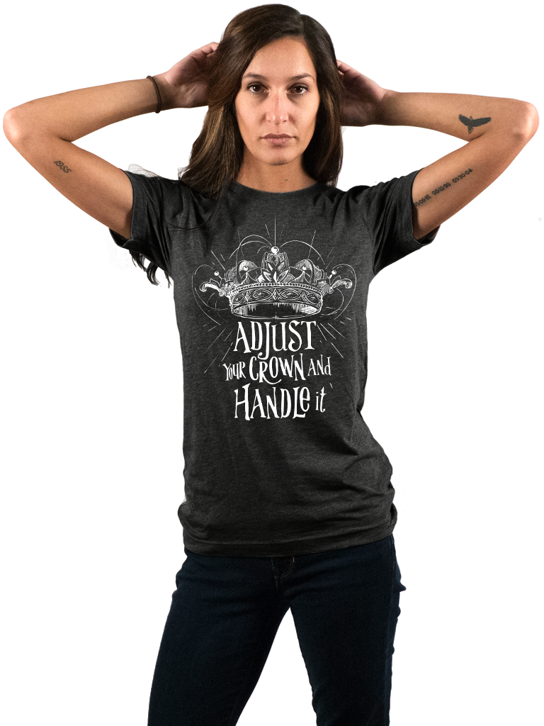 T-shirt - Adjust Your Crown And Handle It - Unisex