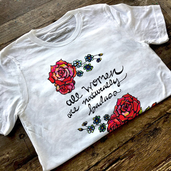 T-shirt - All Women Are Naturally Badass