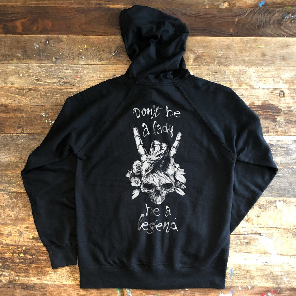 T-shirt - Don't Be A Lady, Be A Legend - Lightweight Zipper Hoodie - Unisex