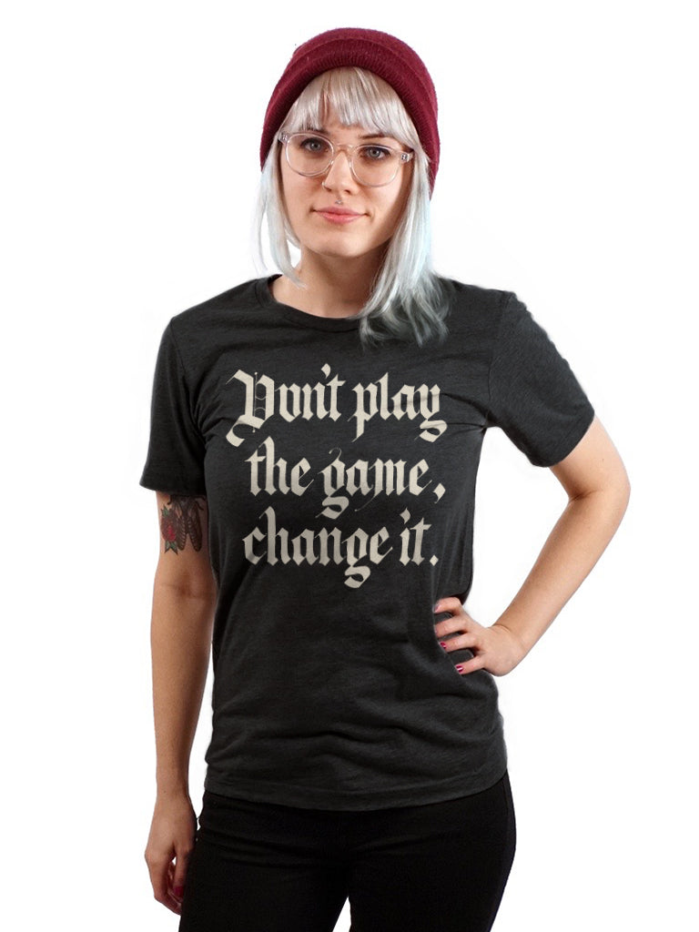 T-shirt - Don't Play The Game, Change It - Unisex