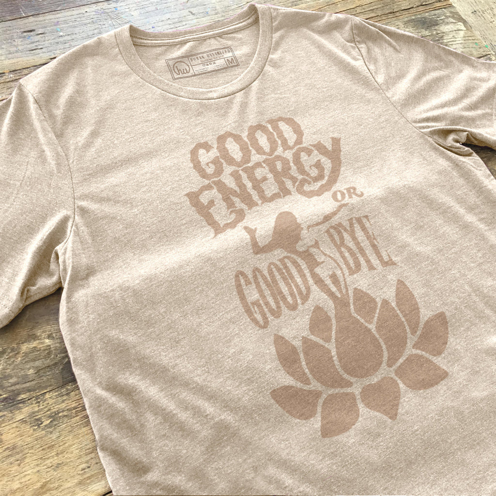 T-shirt - Good Energy Or Goodbye - Unisex