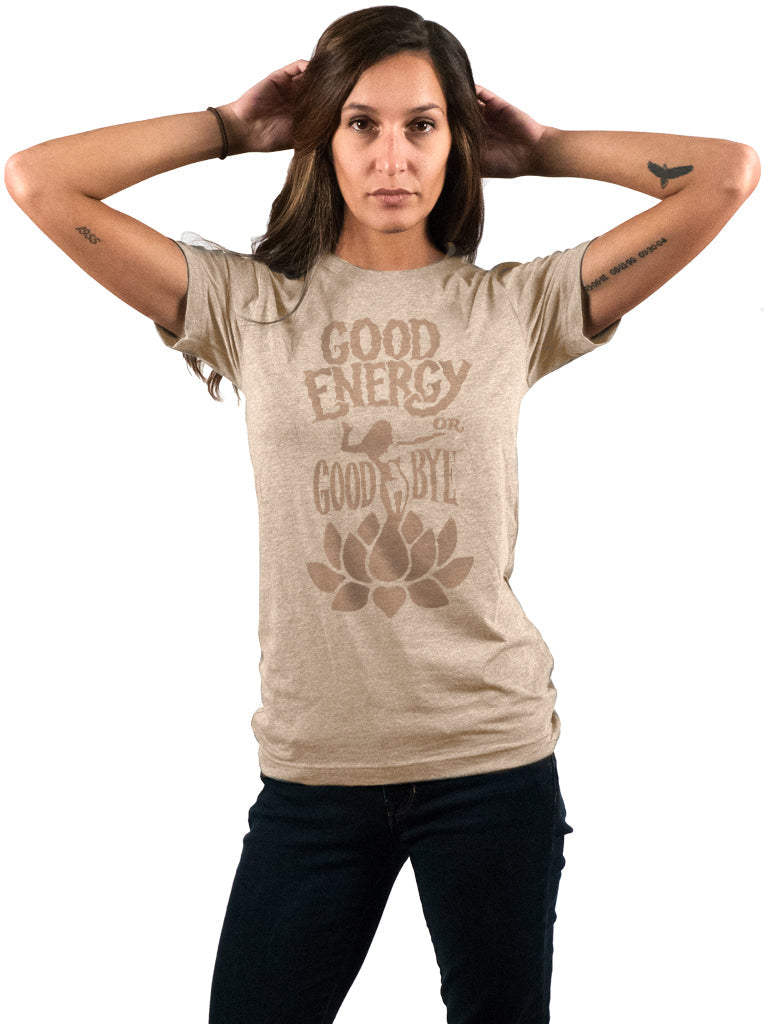 T-shirt - Good Energy Or Goodbye - Unisex