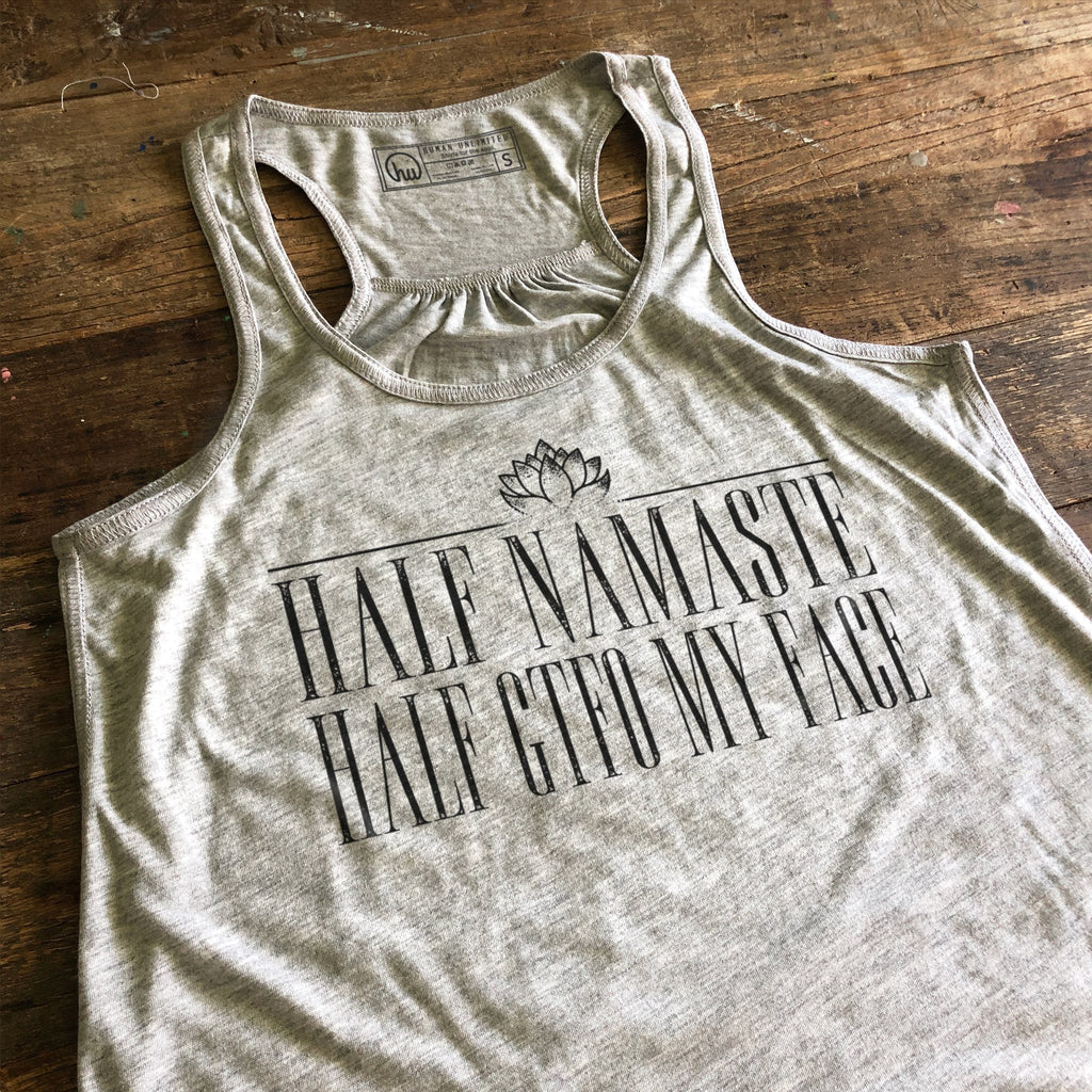 T-shirt - Half Namaste Half GTFO My Face