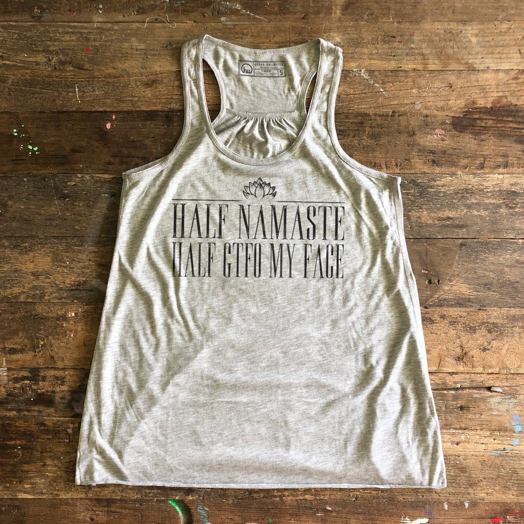 T-shirt - Half Namaste Half GTFO My Face