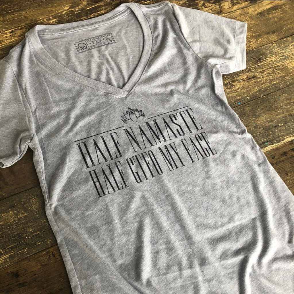 T-shirt - Half Namaste Half GTFO My Face