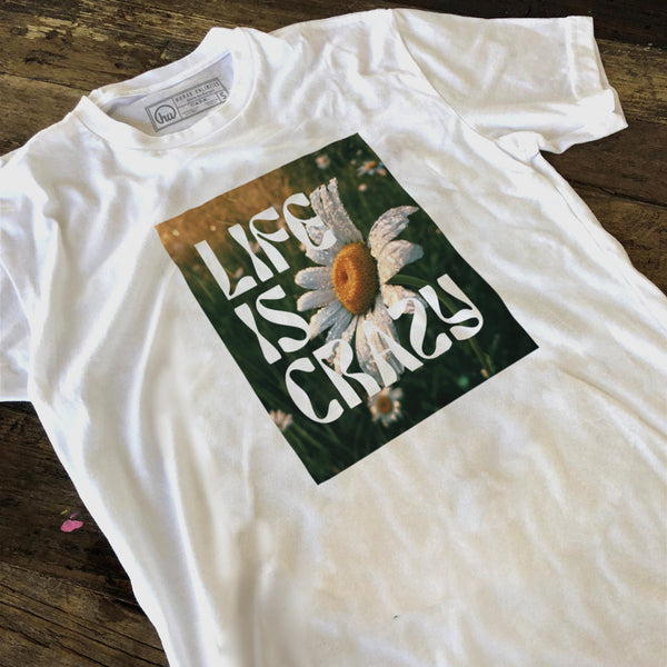 T-shirt - Life Is Crazy