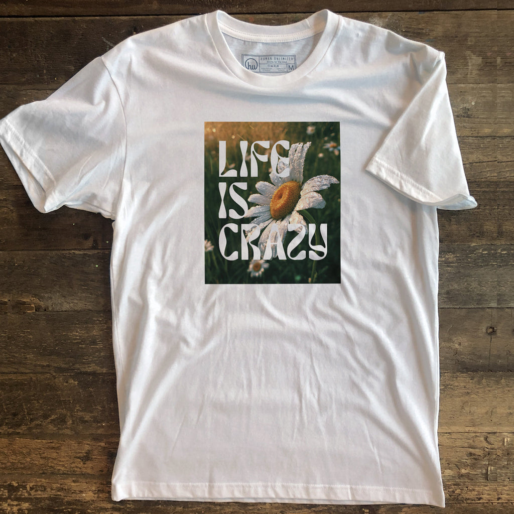 T-shirt - Life Is Crazy