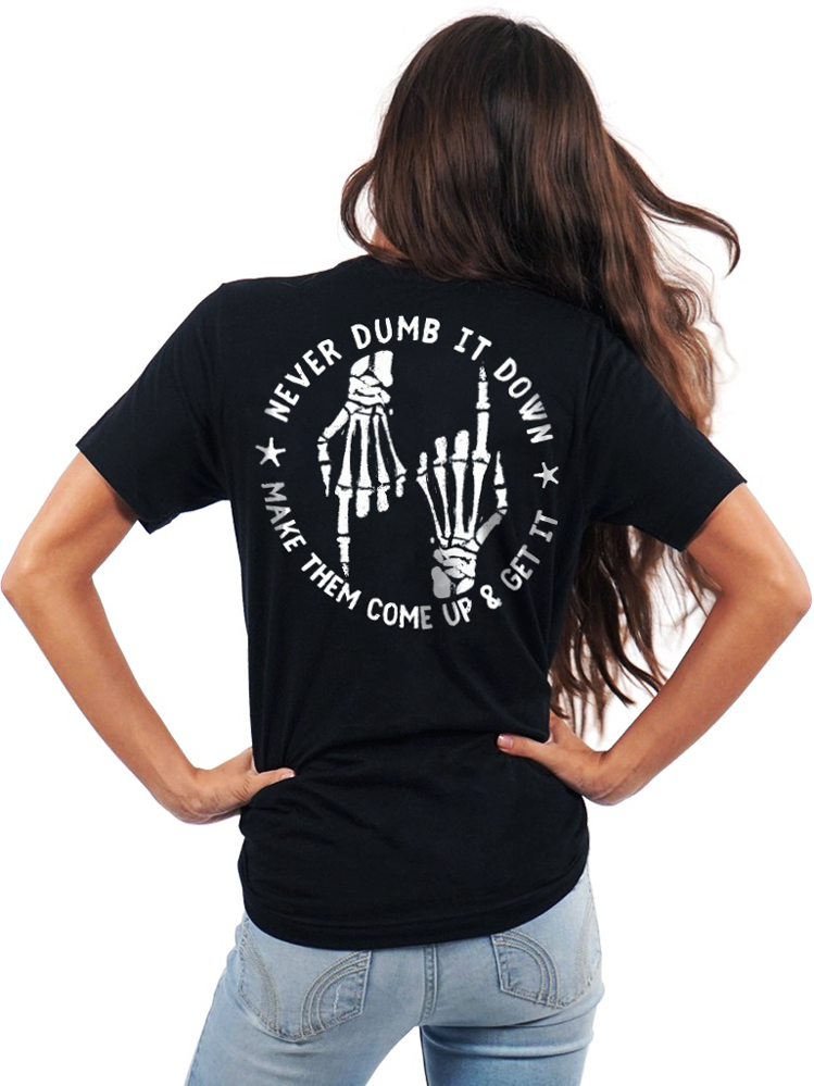 T-shirt - Never Dumb It Down - Unisex