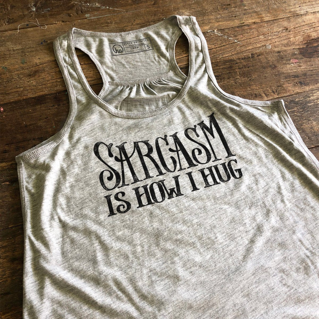 T-shirt - Sarcasm Is How I Hug