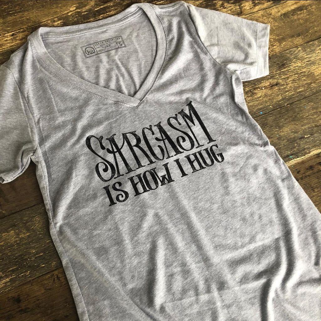 T-shirt - Sarcasm Is How I Hug
