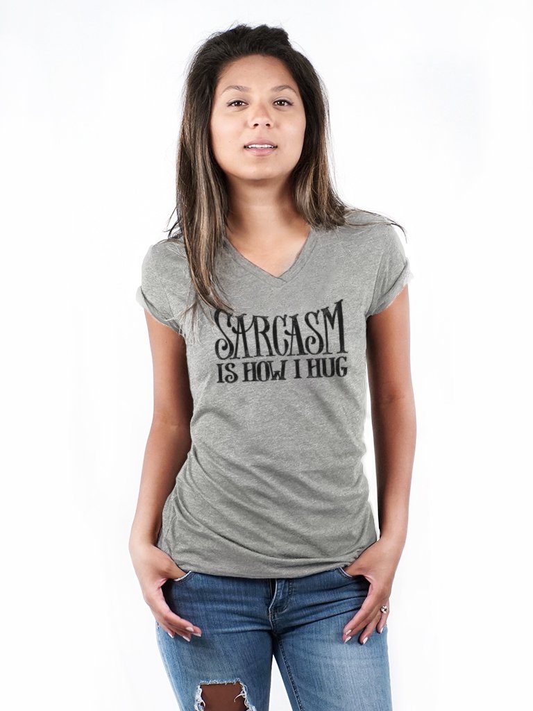 T-shirt - Sarcasm Is How I Hug