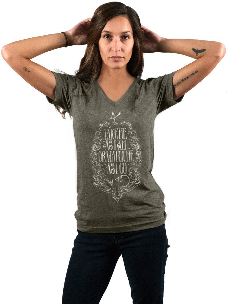 T-shirt - Take Me As I Am Or Watch Me As I Go