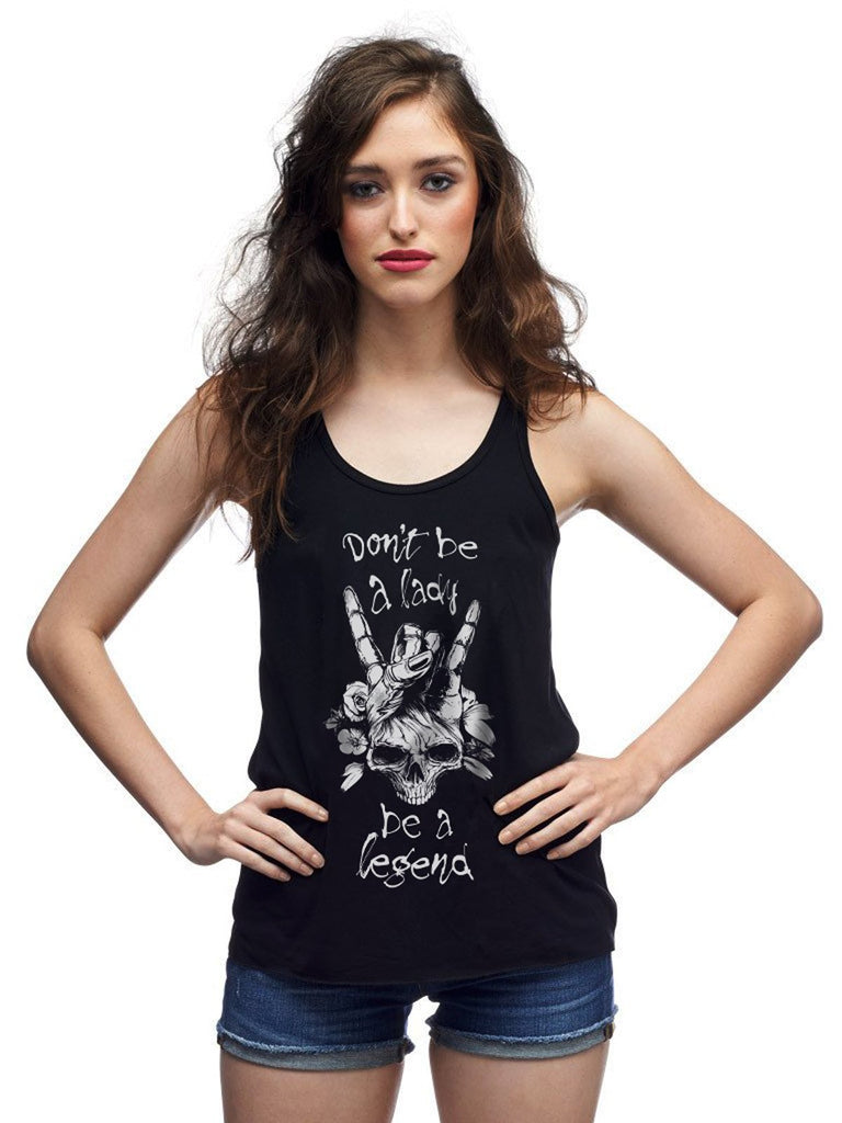 Tank - The Legend Tank - Don't Be A Lady, Be A Legend - Black